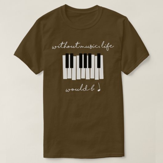 音楽生活がなければフラットBフラットピアノファン Tシャツ (デザイン正面)