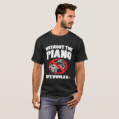 音楽生活がなければ、Iピアノとキーボアはフラットになる Tシャツ (正面フル)