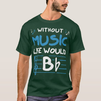 音楽生活がなければBフラットミュージシャン Tシャツ