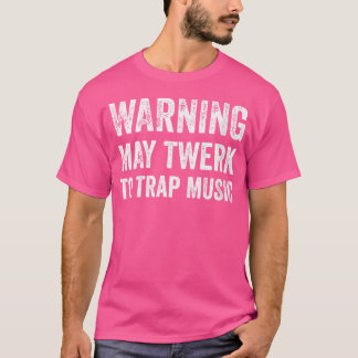 音楽警告Edm TをトラップするウィメンズのおもしろいMay Twerk Tシャツ
