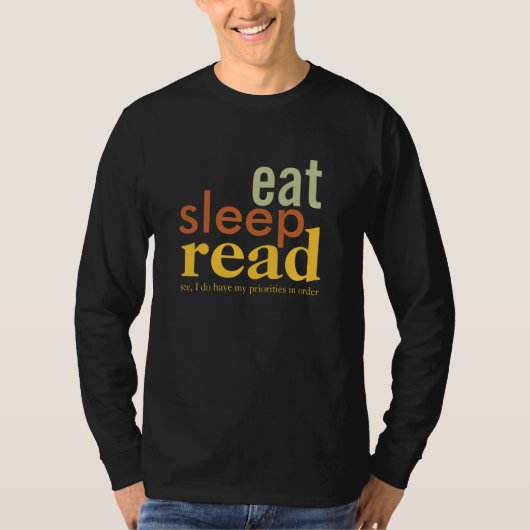 順序によって音を弱められる色の睡眠の読書優先順位を食べて下さい Tシャツ (正面)