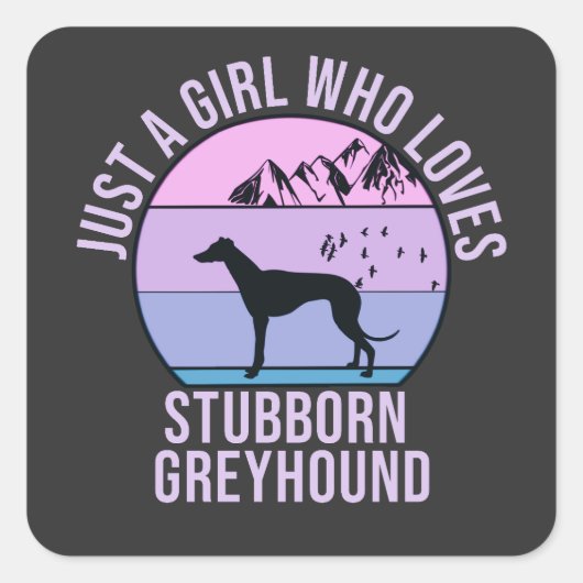 頑固なグレイハウンドの贈り物を愛する女の子 スクエアシール (正面)