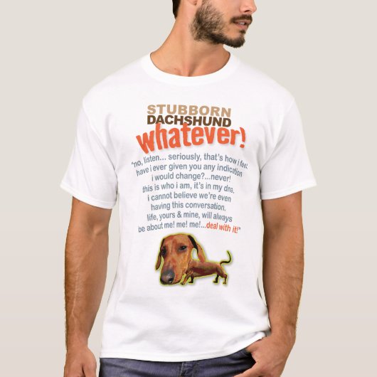 頑固なダックスフント….ものは何でも! Tシャツ (正面)