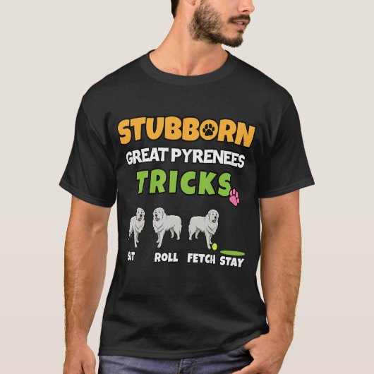 頑固な素晴らしピレネーのトリック犬 Tシャツ (正面)