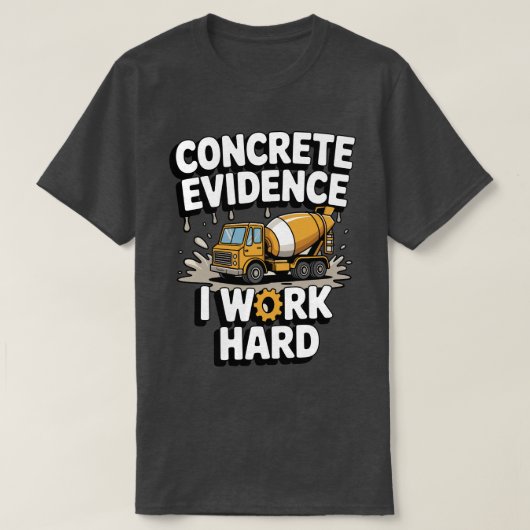 頑張ってる証拠 コンクリート ミキサー ジョーク Tシャツ (デザイン正面)