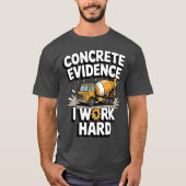 頑張ってる証拠 コンクリート ミキサー ジョーク Tシャツ (正面)
