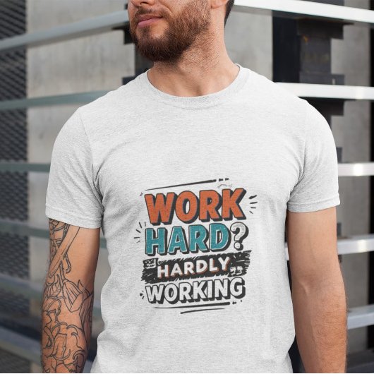 頑張って働いてる?そんなに頑張ってない – 面白い仕事のプレゼントアイデア Tシャツ