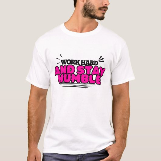頑張って謙虚に過ごす Tシャツ (正面)