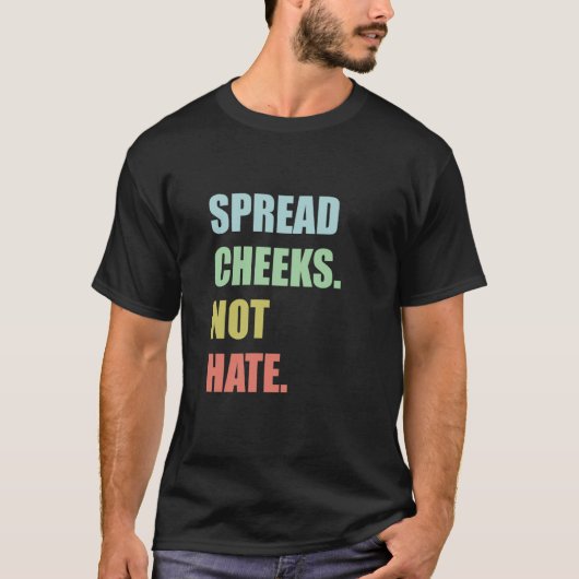 頬を広げよう。憎しみはやめよう。 Tシャツ (正面)
