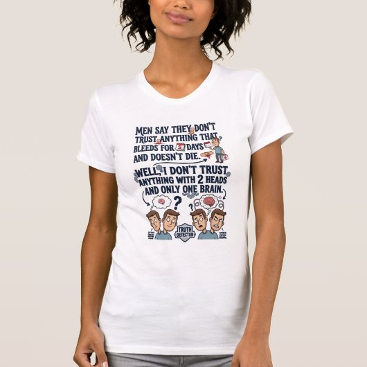 頭が二つで脳みそが一つなんて信用ならない Tシャツ (正面)