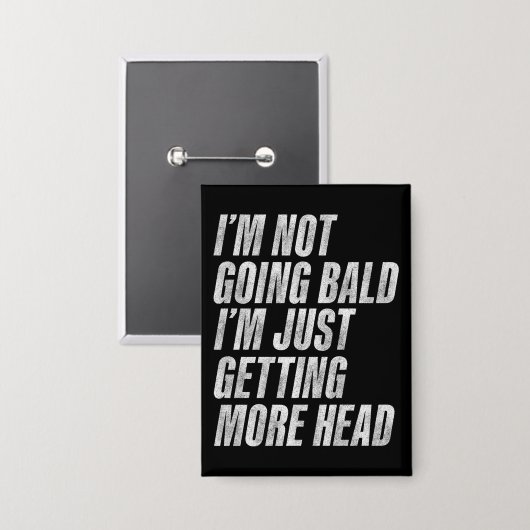 頭が禿げないから頭が上がってるだけだ 缶バッジ (正面/裏面)