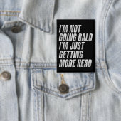 頭が禿げないから頭が上がってるだけだ 缶バッジ (インサイチュ)