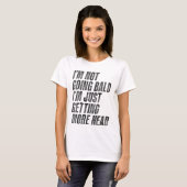 頭が禿げないから頭が上がってるだけだ Tシャツ (正面フル)