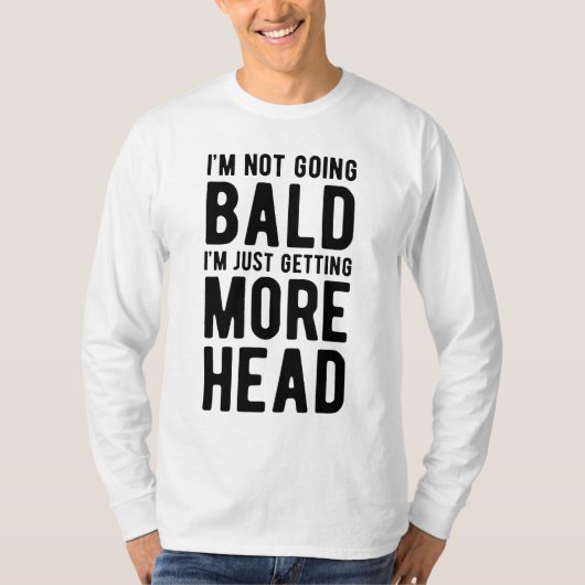 頭が禿げないから頭が上がってるだけだ Tシャツ (正面)