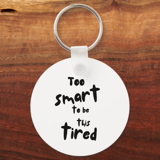 頭が良すぎてこんなに疲れるのが馬鹿らしい - 皮肉な睡眠不足 キーホルダー (裏面)