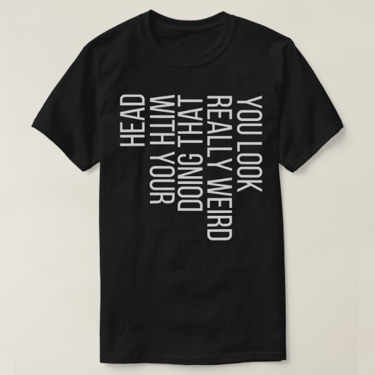 頭で本当風変わりにそう見える4 Tシャツ (デザイン正面)