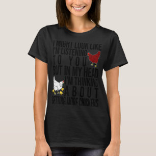 頭の中で私はもっとチ考えるキンを得ることだ Tシャツ