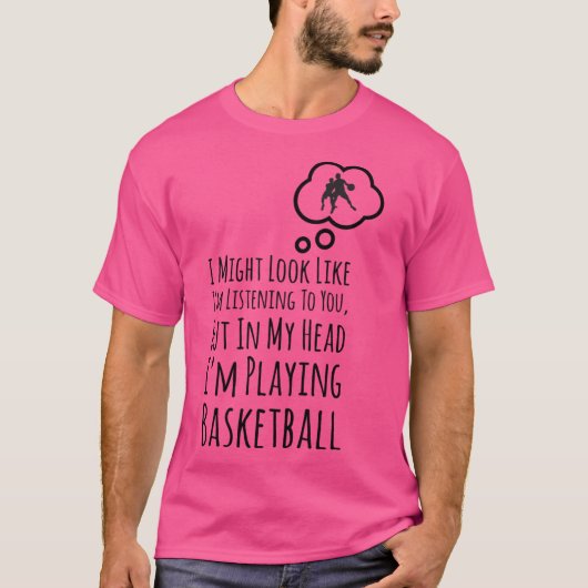 頭の中で私はバスケットボール遊だ Tシャツ (正面)
