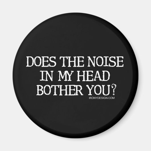 頭の中の騒音は気になるのか? マグネット (正面)