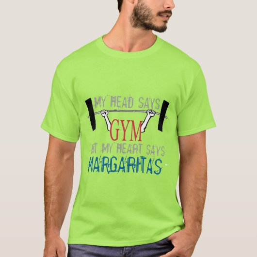 頭はジムと言うがハートはマルガリータと言おもしろいう Tシャツ (正面)