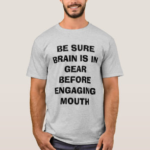 頭脳がギアに口をことを従事させる前にあることをことを確かめて下さい Tシャツ