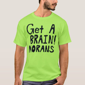 頭脳を得て下さい! MORANS Tシャツ