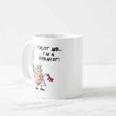 頼むよ、私は化学者 コーヒーマグカップ (正面左)