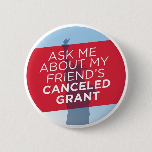 「頼Me About My Friend's Canceled Grant」ボタン 缶バッジ (正面)