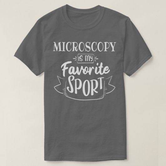 顕微鏡法は私のお気に入りのスポーツだ Tシャツ (デザイン正面)