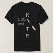 風のカイトサーフィンがあるすべてのものをキャンセル Tシャツ (デザイン正面)