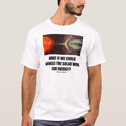 風をもしエネルギー太陽のに利用できるのか? Tシャツ (正面)