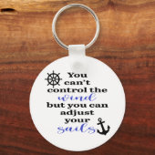 風をコントロールしたり、帆を調整したりすることはできない キーホルダー (正面)