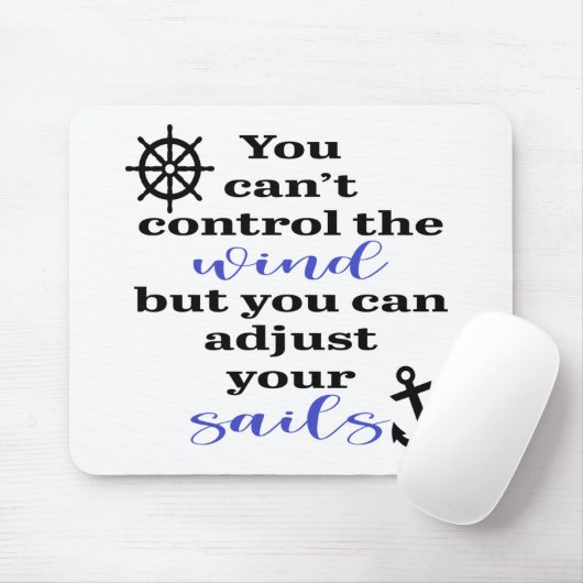 風をコントロールしたり、帆を調整したりすることはできない マウスパッド (マウス)