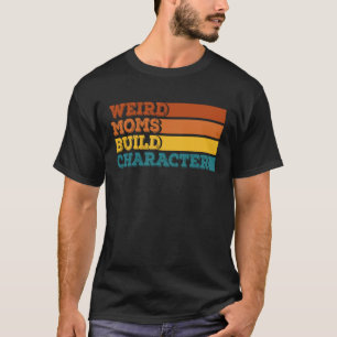 風変わりMomsビルドキャラクターおもしろい母の日のプル Tシャツ