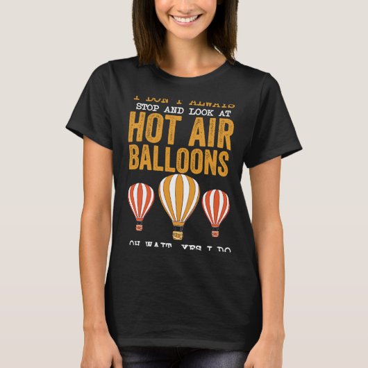 風船I常に熱い空気を見るとは限らない Tシャツ (正面)