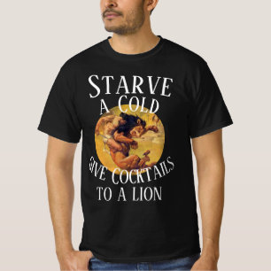 風邪は餓えさせろ、ライオンにはカクテルを 2038 Tシャツ
