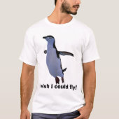 飛行ペンギン、私は私が飛ぶことができることを望みます! Tシャツ (正面)