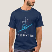 飛行機これが私の転がやり方 Tシャツ (正面)