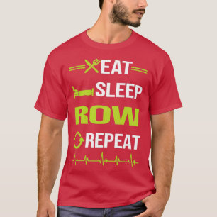 食べおもしろい睡眠繰り返しローイングローワー Tシャツ