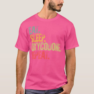 食べおもしろい睡眠食べOxcodone繰り返し Tシャツ