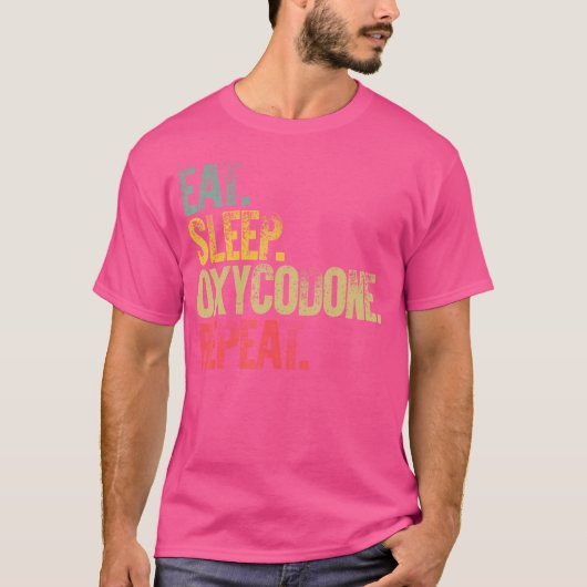 食べおもしろい睡眠食べOxcodone繰り返し Tシャツ (正面)