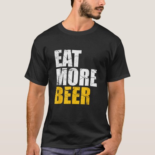 食べおもしろいMore Beer Alcool Drinker Craft Beer Lov Tシャツ (正面)