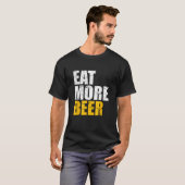 食べおもしろいMore Beer Alcool Drinker Craft Beer Lov Tシャツ (正面フル)