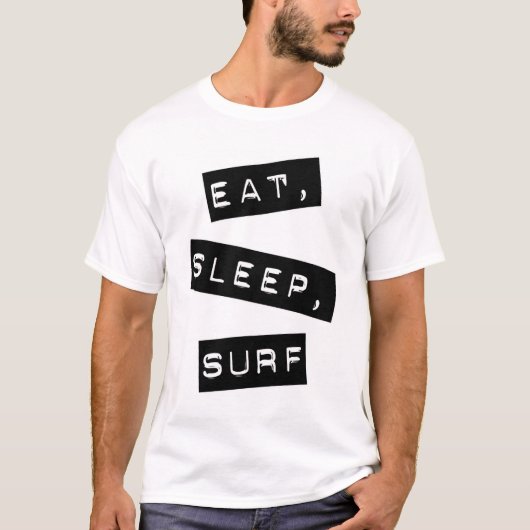 食べて下さい、眠らせて下さい、サーフして下さい Tシャツ (正面)