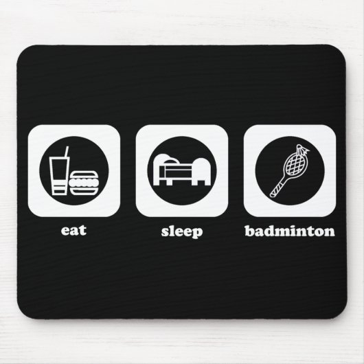 食べて下さい。 睡眠。 バドミントン。 Mouepad マウスパッド (正面)