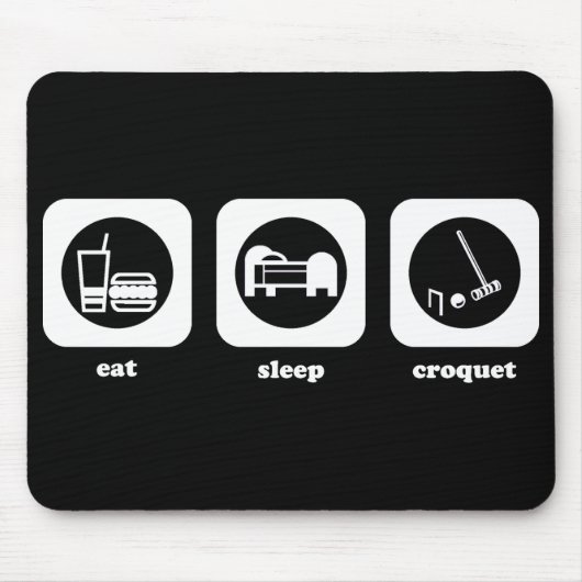 食べて下さい。 睡眠。 Croquet。 マウスパッド (正面)