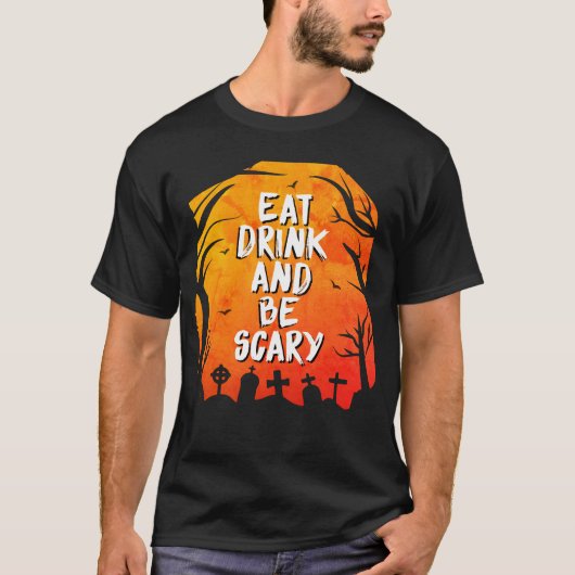 食べて飲んで怖がらせろ Tシャツ (正面)