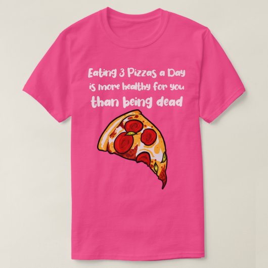 食べの3ピッツァ1日はdよりも健康である tシャツ (デザイン正面)