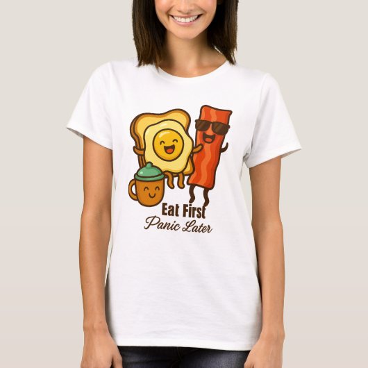 食べるのが先 パニックはその後 Tシャツ (正面)