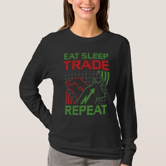 食べる寝るトレード繰り返す 株式市場トレーダー Tシャツ (正面)
